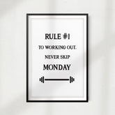 Rule #1 To Working Out, Never Skip Monday UNFRAMED Print Workout Motivation Wall Art